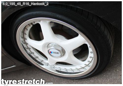 An example of tyre stretch: 195/45 R16 on 8.0J – HANKOOK